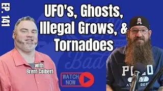 Ep#141: UFOs, Ghosts, Illegal Grows & Tornadoes: Tribal Cop Brent Colbert