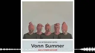 Constantly Learning and Refusing to Quit with Figurative Artist, Vonn Sumner