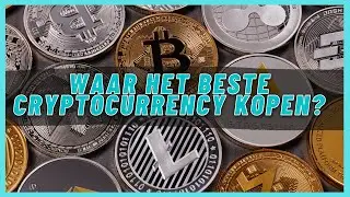 WAAR KUN JE HET BESTE CRYPTOCURRENCY KOPEN: Goedkoop En Betrouwbaar Cryptomunten Kopen?!