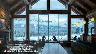 Essential Jazz Piano at Banff | Coffee Inside Starbucks with Glaciers & Snowy Mountains View
