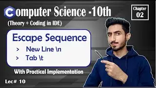 Escape Sequence | New Line char ' \n ' | Tab ' \t ' | Chapter 2 | Computer Science Class 10 New Book