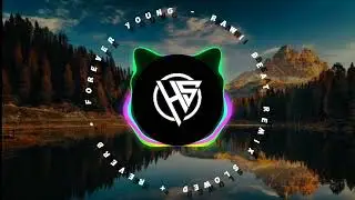 Forever Young - Rawi Beat Remix Slowed & Reverb By HeNZ Projects