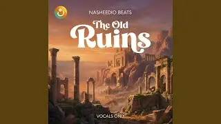 The Old Ruins (Cinematic &bull; Vocals Only)
