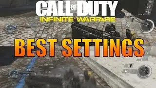 HOW TO MAKE INFINITE WARFARE GRAPHICS LOOK BETTER (BEST GAME SETTINGS)