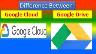 Difference between Google Cloud and Google Drive