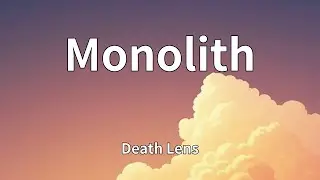 Death Lens - Monolith (Lyrics)
