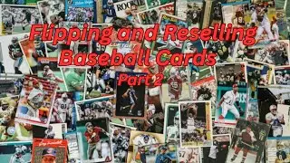 Flipping and Reselling Baseball cards Part 2