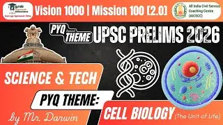 Science & Tech | Cell Biology (The Unit of Life) | PYQ THEME by Mr. Darwin