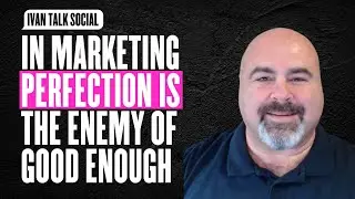#3 Guy Nadivi - In Marketing, Perfection Is The Enemy Of Good Enough.