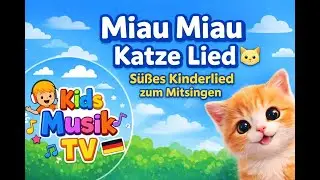 Miau Miau Katze Lied🐱 | S&uuml;&szlig;es Kinderlied zum Mitsingen