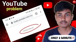 processing please wait youtube studio problem | youtube verify it's you problem