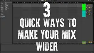 Three quick ways to make your mix wider