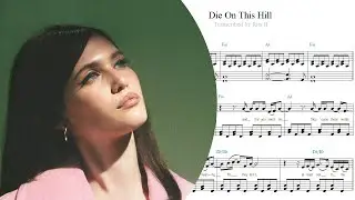 SIENNA SPIRO &mdash; Die on this Hill &mdash; Piano Sheet Music