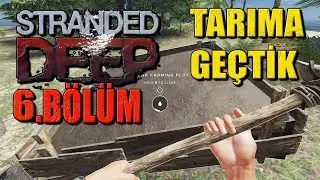 Kazma yaptık Bah&ccedil;e yaptık Plank station da yaptık Stranded Deep 6.b&ouml;l&uuml;m