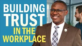 Building Trust in the Workplace