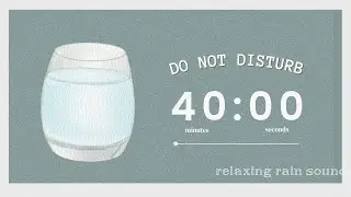 40/10 Pomodoro 💧 𝔀𝓪𝓽𝓮𝓻 Focus Session (Deep Focus) | Rain Sounds | adhd friendly