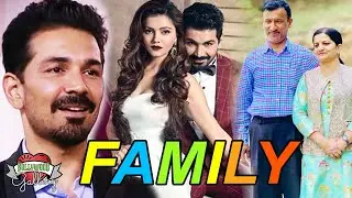 Abhinav Shukla Family With Parents, Wife, Brother and Affair