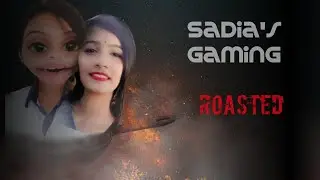 Sadia's Gaming Roasted!!