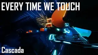 Beat Saber - Every Time We Touch by Cascada (FC)