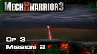 Operation 3 - Mission 2 - Mechwarrior 3