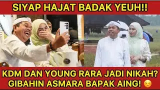 INFO KDM DAN YOUNG RARA BAKAL NIKAH? GIBAHIN ASMARA BAPAK AING DAN PARLEMEN MALAYSIA‼️