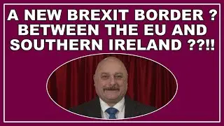 A Brexit border between the Republic of Ireland and the rest of the EU?! (4k)