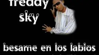 Freddy sky besame en los labios