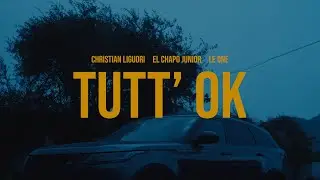 CHRISTIAN LIGUORI X LE ONE X EL CHAPO JUNIOR -&nbsp;TUTT&rsquo;OK
