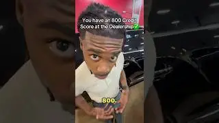 800 CREDIT SCORE GOES TO THE DEALERSHIP #funny #cardealer #cardealer