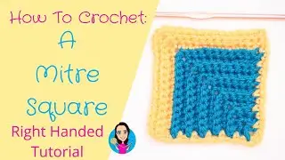 Mitre Square Crochet - Right Handed Tutorial - How to Crochet - Back Loops Mitre Square - UK Terms