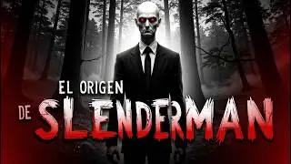 El origen real de Slenderman: la historia que Internet no quer&iacute;a que conocieras
