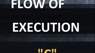 Introduction To C_Execution Flow of C Program- Part 5