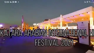 KATARA ARABIAN INTERNATIONAL HORSE FESTIVAL 2021 DOHA, QATAR || WAKLING TOUR