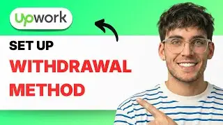 How to Set Up a Withdrawal Method on Upwork [2026 Full Guide]