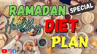 Ramadan Diet Plan | Tips for Staying Healthy During Ramadan | Foods to Take During Ramadan