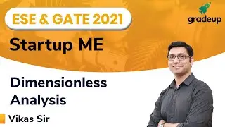 Dimensionless Analysis  | ESE & GATE ME 2021 | StartUp Series | Fluid Dynamics | Gradeup