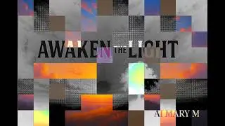 🌅 Awaken the Light | AI MARY M | Relaxing Cinematic Meditation ✨