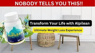 #3  Transform Your Life with Alpilean | Ultimate Weight Loss Experience | Alpilean  review