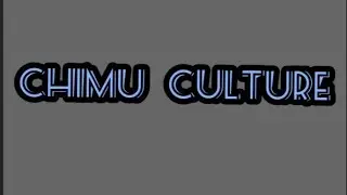 Who are Chimu?! | Grasp in a jiffy