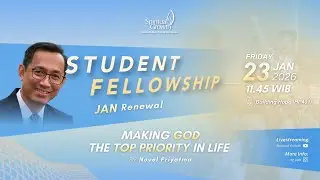 Student Fellowship Spiritual Growth | Making God the Top Priority in Life | 23 January 2026