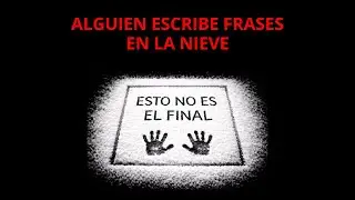 Alguien Est&aacute; Escribiendo Frases en la Nieve | Terror Anal&oacute;gico