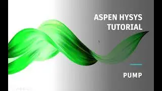 Simulating a Pump by Aspen HYSYS Part 1
