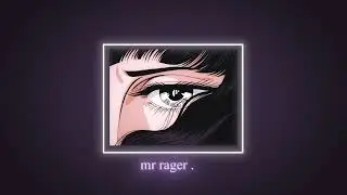 ｍｒ ｒａｇｅｒ💜 // Edit Audio