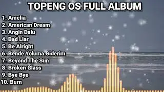 TOPENG OS FULL ALBUM - AMELIA | AMERICAN DREAM | ANGIN DALU | SOUND AESTHETIC TIKTOK