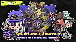 Splattanza Journey (Maggio 2023) - DAY #1