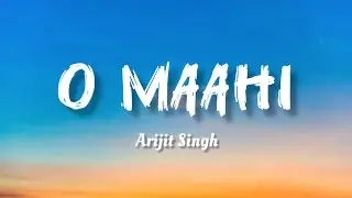 O Maahi song (lyrics)- Arjit Singh ll Whisper lyrics 