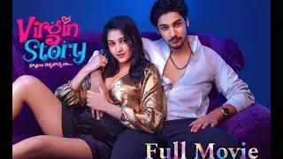 Virgin story  FULL MOVIE Vikram sahadev & Sowmika pandiyan , Snehal kamat part 1