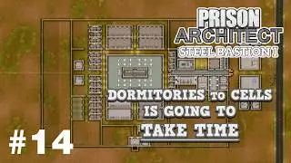 Prison Architect - Steel Bastion I - #14 - Converting the dormitories to cells