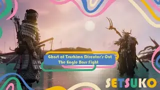 GHOST OF TSUSHIMA DIRECTOR&rsquo;S CUT - The Eagle Boss Fight | Iki Island DLC