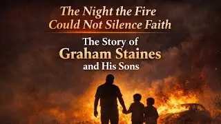 The Story of Graham Staines | The Night the Fire Could Not Silence Faith